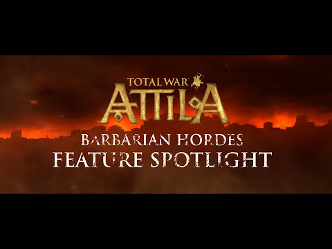 Total War: ATTILA – Barbarian Hordes Feature Spotlight (International)